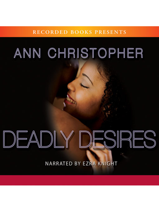 Title details for Deadly Desires by Ann Christopher - Available